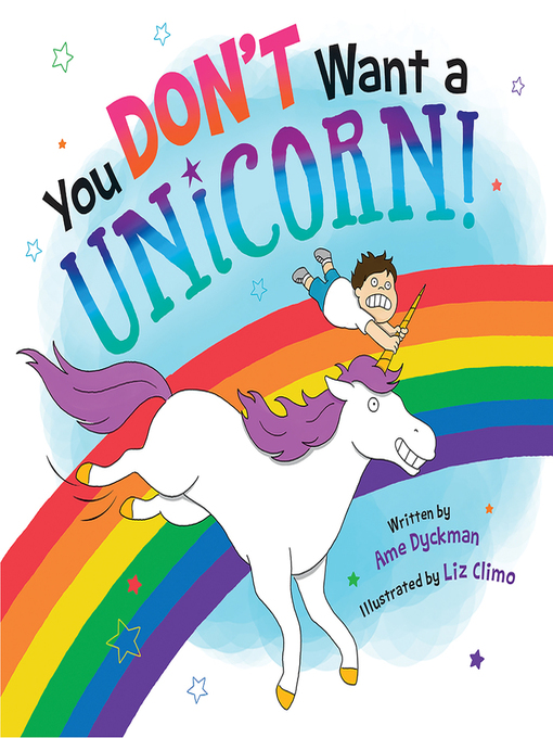 Title details for You Don't Want a Unicorn! by Ame Dyckman - Available